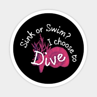 Sink or swim? I choose to dive - Scuba diving | Scuba | Ocean lovers | Freediver Magnet